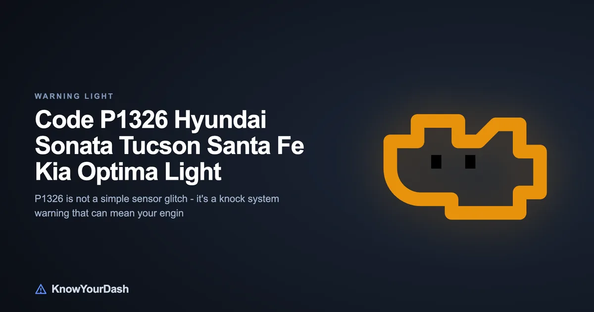 Code P1326 Hyundai Sonata Tucson Santa Fe Kia Optima dashboard warning lights chart Code P1326 Hyundai Sonata Tucson Santa Fe Kia Optima dashboard warning lights chart